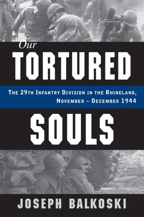 Cover of the book Our Tortured Souls by Joseph Balkoski, Stackpole Books