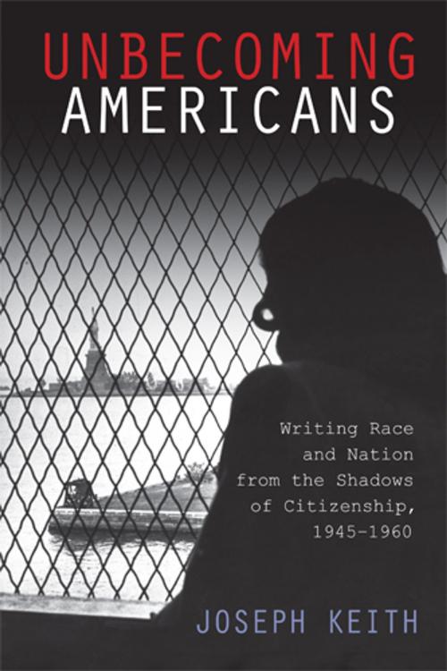 Cover of the book Unbecoming Americans by Joseph Keith, Rutgers University Press