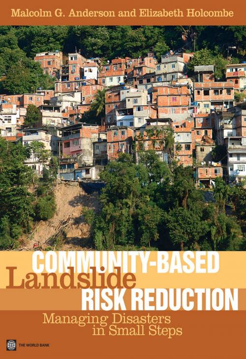 Cover of the book Community-Based Landslide Risk Reduction by Malcolm G. Anderson, Elizabeth Holcombe, World Bank Publications