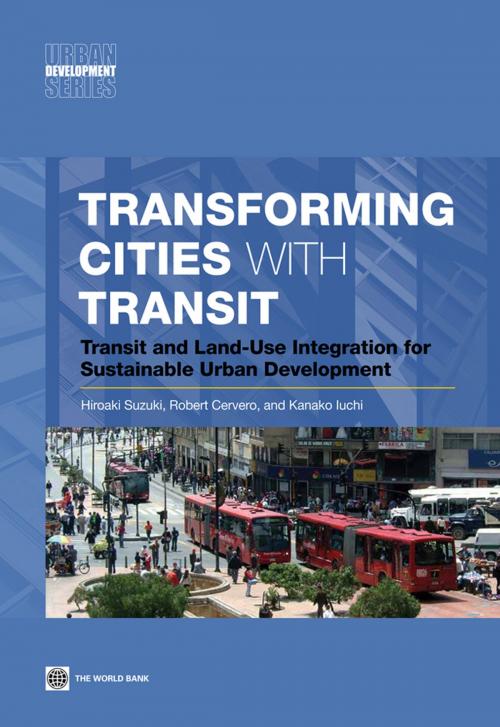 Cover of the book Transforming Cities with Transit by Hiroaki Suzuki, Robert Cervero, Kanako Iuchi, World Bank Publications