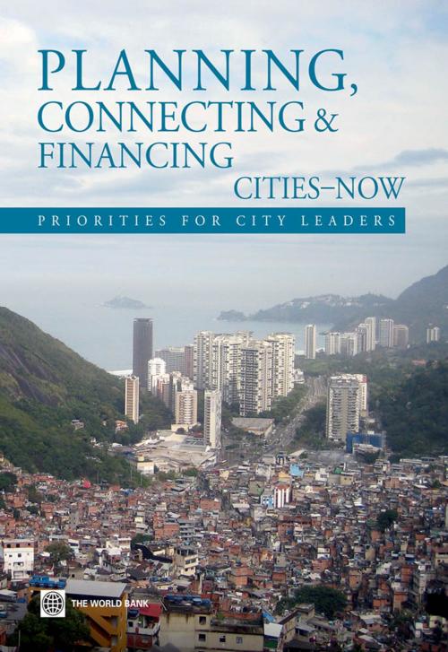 Cover of the book Planning, Connecting, and Financing Cities — Now by The World Bank, World Bank Publications