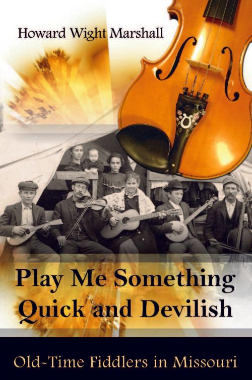 Cover of the book Play Me Something Quick and Devilish by Howard Wight Marshall, University of Missouri Press