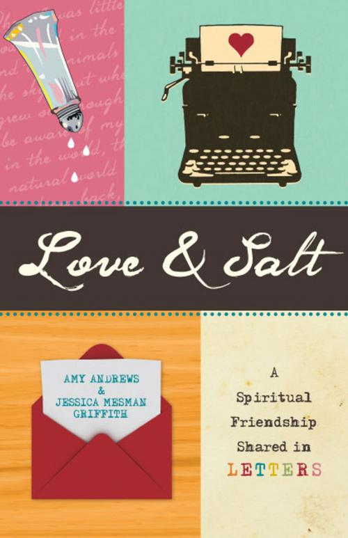 Cover of the book Love & Salt by Amy Andrews, Jessica Mesman Griffith, Loyola Press