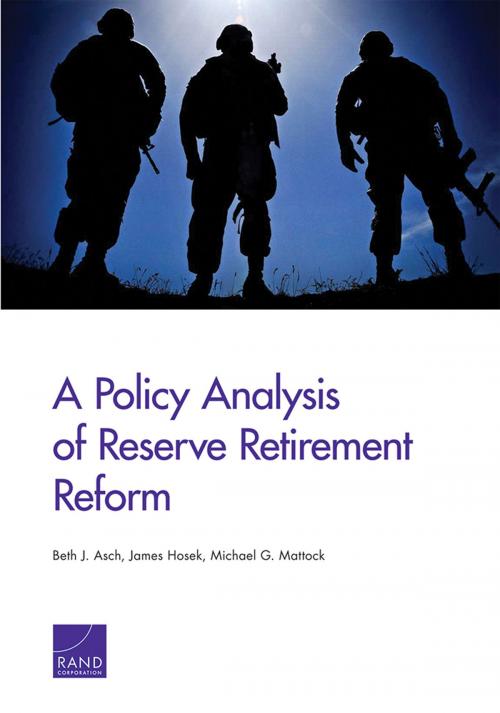 Cover of the book A Policy Analysis of Reserve Retirement Reform by Beth J. Asch, James Hosek, Michael G. Mattock, RAND Corporation