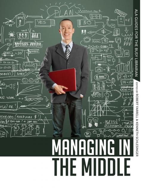 Cover of the book Managing in the Middle by Robert Farrell, Kenneth Schlesinger, American Library Association