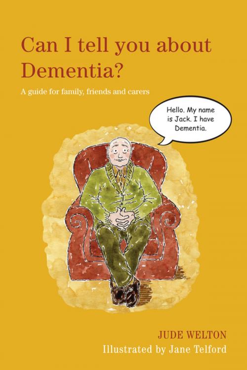 Cover of the book Can I tell you about Dementia? by Jude Welton, Jessica Kingsley Publishers