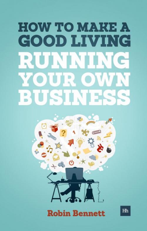 Cover of the book How to Make a Good Living Running Your Own Business by Robin Bennett, Harriman House