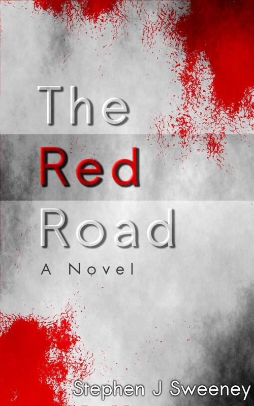 Cover of the book The Red Road by Stephen J Sweeney, Stephen J Sweeney