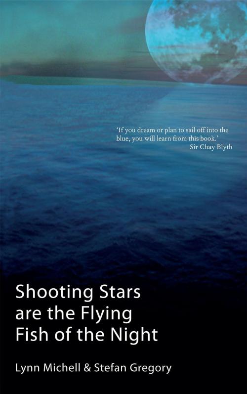 Cover of the book Shooting Stars Are The Flying Fish Of The Night by Lynn Michell, Stefan Gregory, Linen Press