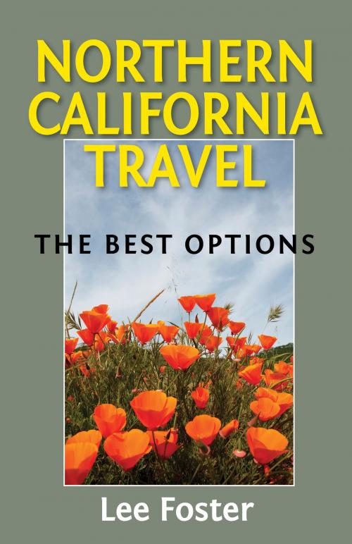 Cover of the book Northern California Travel by Lee Foster, Foster Travel Publishing