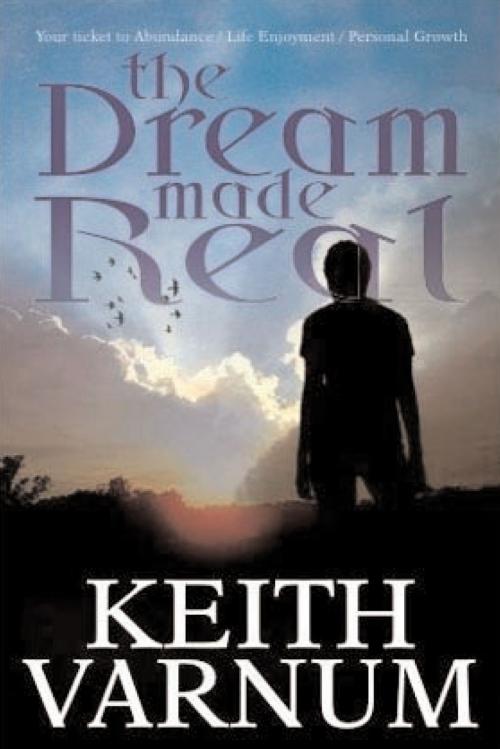 Cover of the book The Dream Made Real by Keith Varnum, DoctorZed Publishing