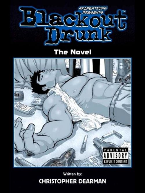 Cover of the book Blackout Drunk by Christopher Dearman, Christopher Dearman