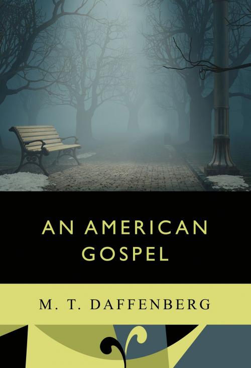 Cover of the book An American Gospel by M.T. Daffenberg, Publerati