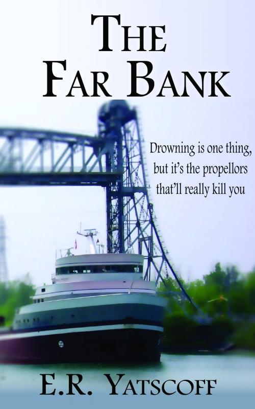 Cover of the book The Far Bank by E. R. Yatscoff, E. R. Yatscoff