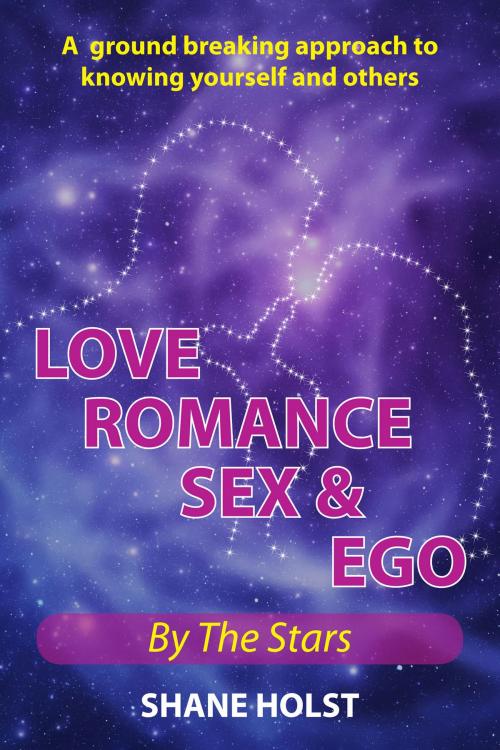 Cover of the book Love Romance Sex and Ego by Shane Holst, BookPOD