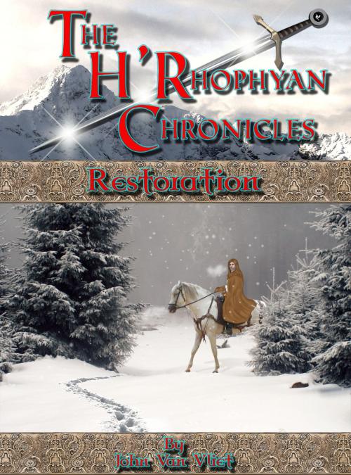 Cover of the book The H'Rhophyan Chronicles: Restoration by John Van Vliet, John Van Vliet
