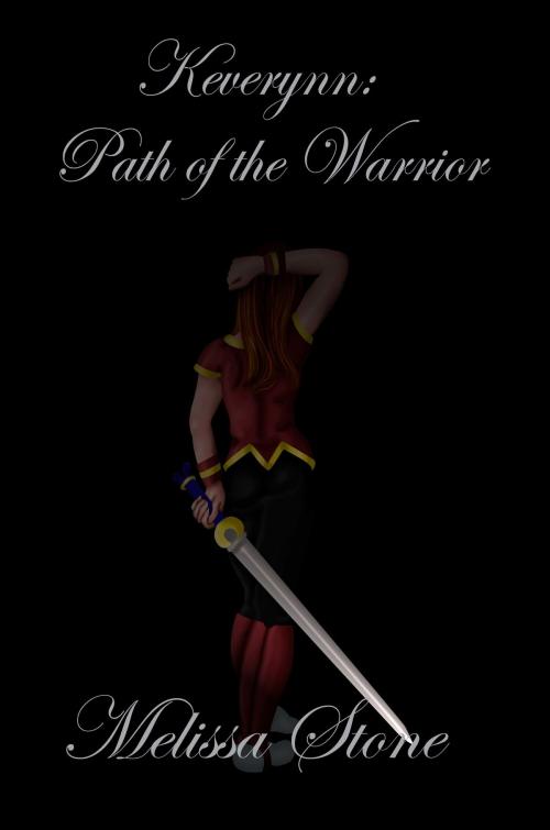 Cover of the book Keverynn: Path of the Warrior by Melissa Stone, Melissa Stone