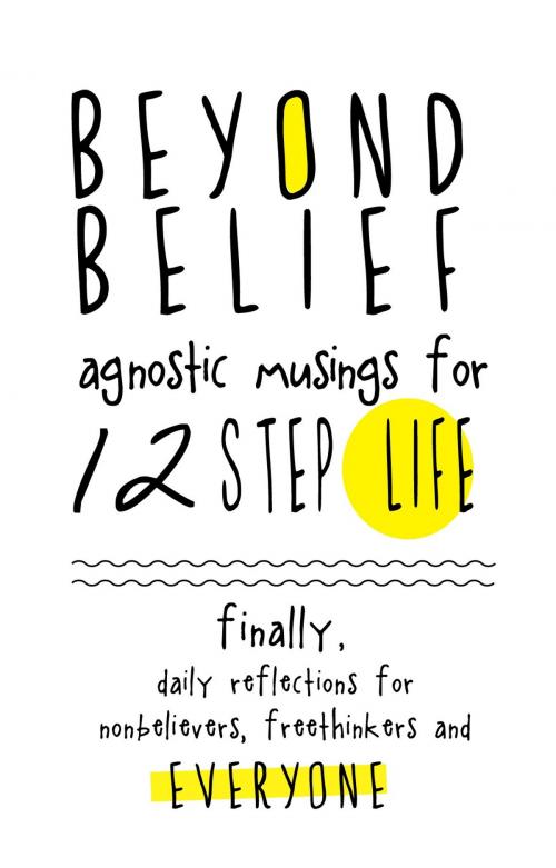 Cover of the book Beyond Belief: Agnostic Musings for 12 Step Life by Joe C., Rebellion Dogs Publishing