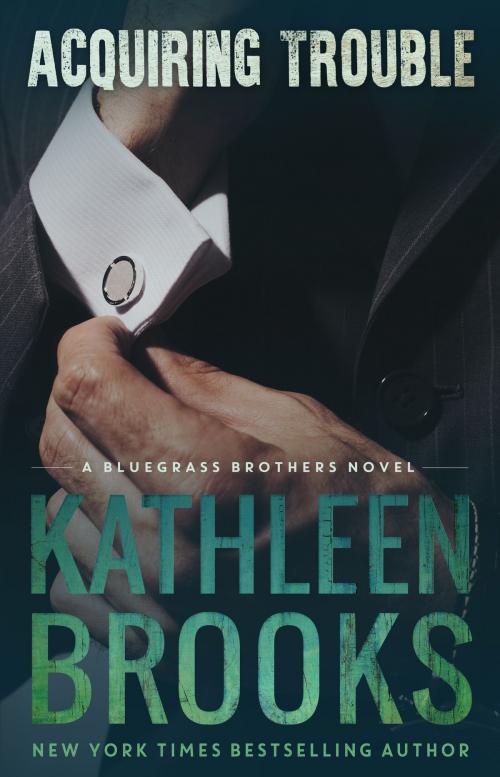 Cover of the book Acquiring Trouble by Kathleen Brooks, Laurens Publishing