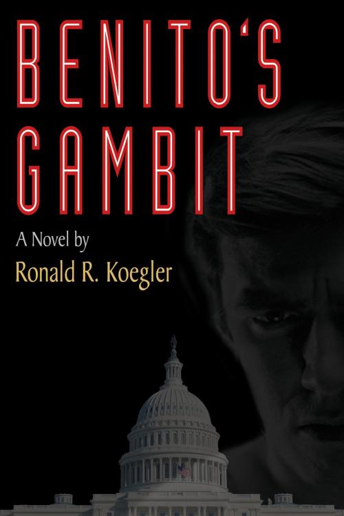 Cover of the book Benito's Gambit by Ronald Koegler, Primedia eLaunch