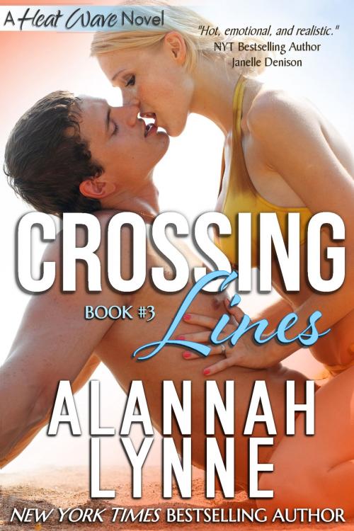 Cover of the book Crossing Lines (Contemporary Romance) by Alannah Lynne, www.alannahlynne.com