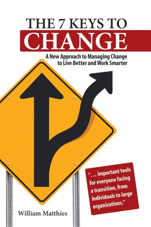 Cover of the book The 7 Keys to Change by William Matthies, Coyote Insight, LLC
