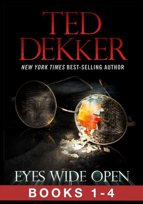 Cover of the book Eyes Wide Open (The Full Story, Books 1-4) by Ted Dekker, Outlaw Studios
