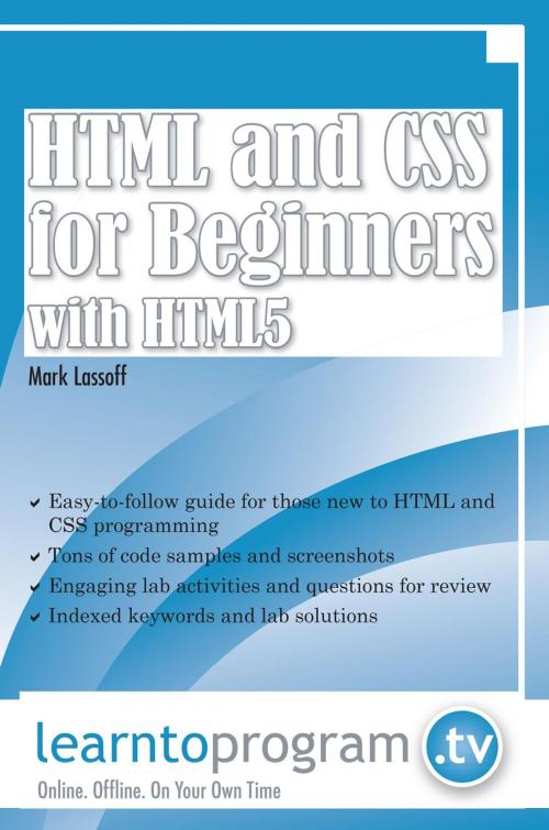 Cover of the book HTML and CSS for Beginners with HTML5 by Mark A Lassoff, LearnToProgram.tv, Inc.