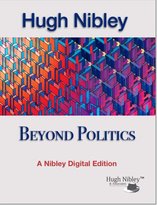 Cover of the book Beyond Politics by Nibley, Hugh, Deseret Book Company