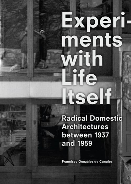 Cover of the book Experiments with Life Itself by Francisco Gonzalez de Canales, Actar D