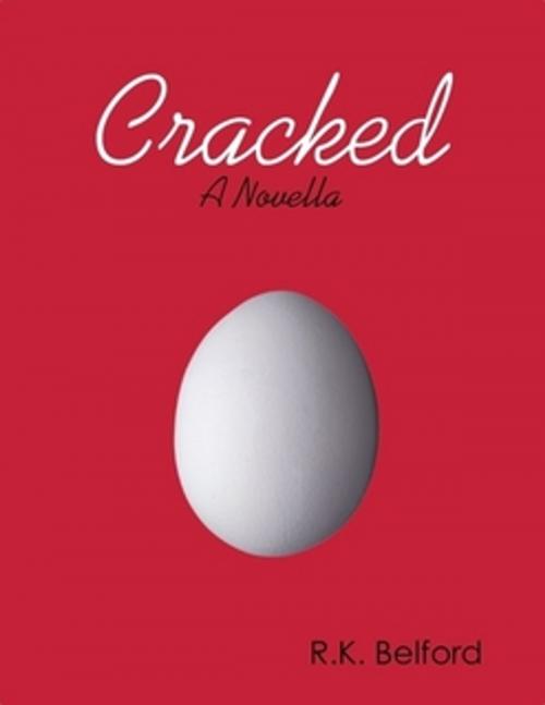 Cover of the book Cracked by R.K. Belford, cuckoomycuckoo press
