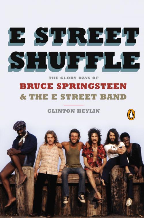 Cover of the book E Street Shuffle by Clinton Heylin, Penguin Publishing Group