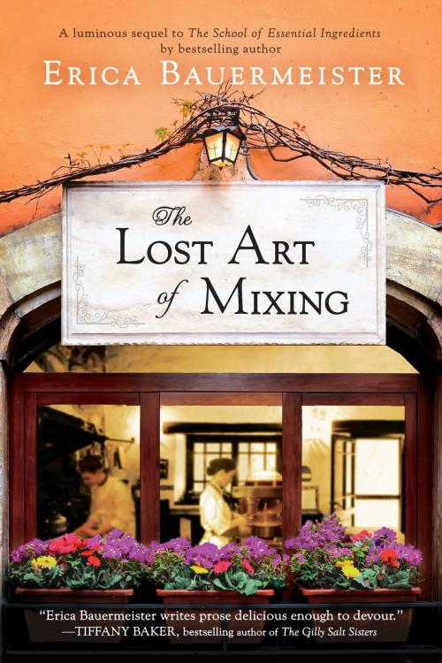 Cover of the book The Lost Art of Mixing by Erica Bauermeister, Penguin Publishing Group