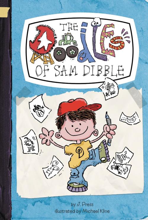 Cover of the book The Doodles of Sam Dibble #1 by J. Press, Penguin Young Readers Group
