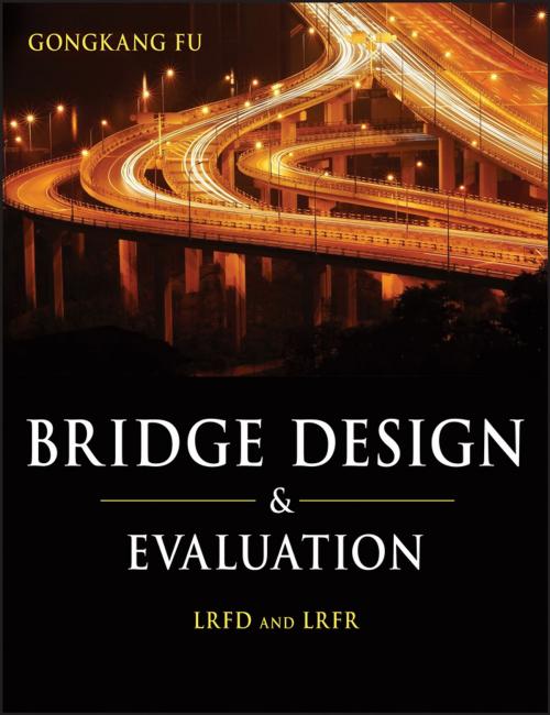 Cover of the book Bridge Design and Evaluation by Gongkang Fu, Wiley