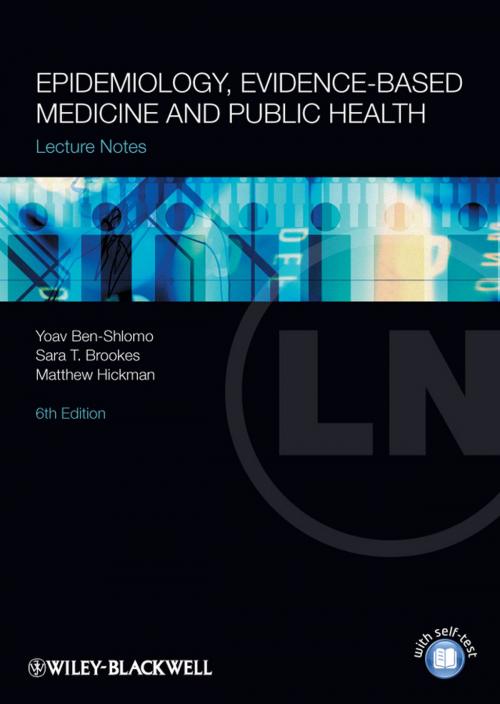 Cover of the book Lecture Notes: Epidemiology, Evidence-based Medicine and Public Health by Yoav Ben-Shlomo, Sara Brookes, Matthew Hickman, Wiley
