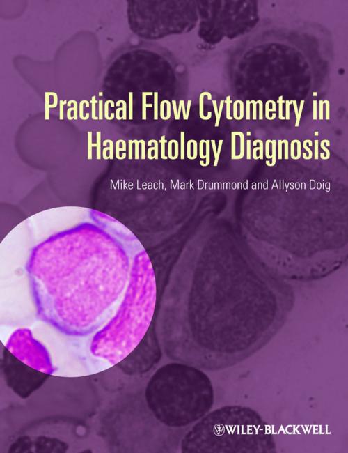 Cover of the book Practical Flow Cytometry in Haematology Diagnosis by Mike Leach, Mark Drummond, Allyson Doig, Wiley