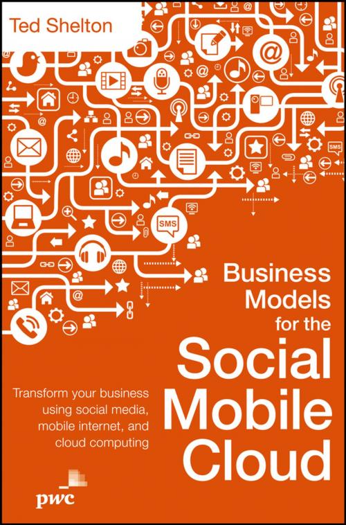 Cover of the book Business Models for the Social Mobile Cloud by Ted Shelton, Wiley