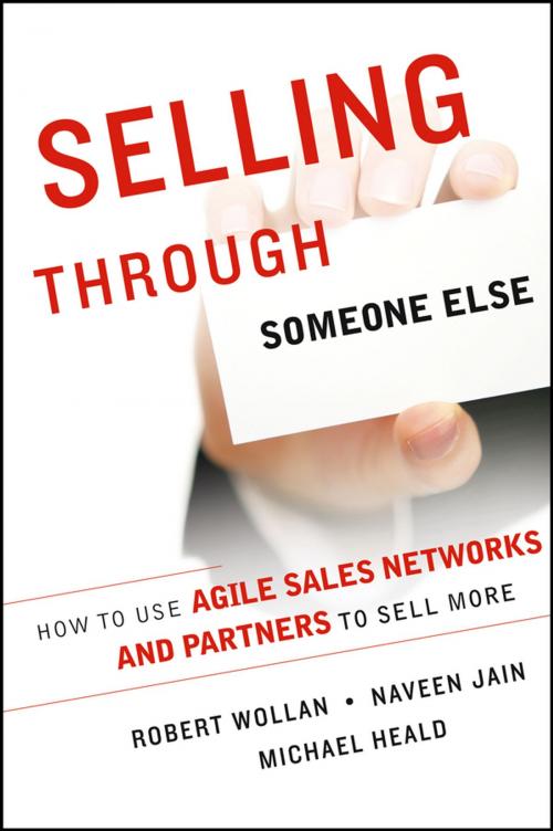 Cover of the book Selling Through Someone Else by Robert Wollan, Naveen Jain, Michael Heald, Wiley