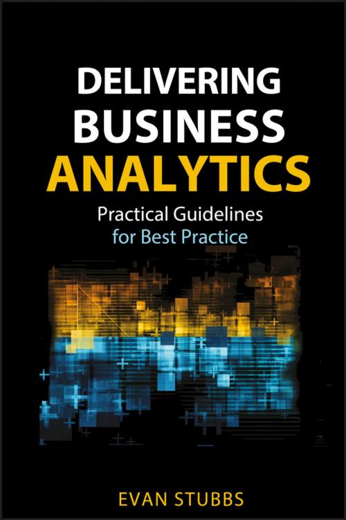 Cover of the book Delivering Business Analytics by Evan Stubbs, Wiley