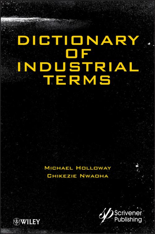 Cover of the book Dictionary of Industrial Terms by Michael D. Holloway, Chikezie Nwaoha, Wiley