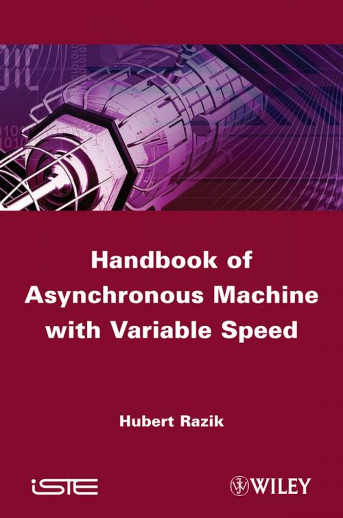 Cover of the book Handbook of Asynchronous Machines with Variable Speed by Hubert Razik, Wiley