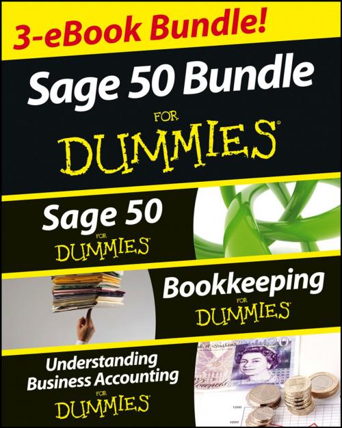 Cover of the book Sage 50 For Dummies Three e-book Bundle: Sage 50 For Dummies; Bookkeeping For Dummies and Understanding Business Accounting For Dummies by Jane Kelly, Lita Epstein, John A. Tracy, Wiley