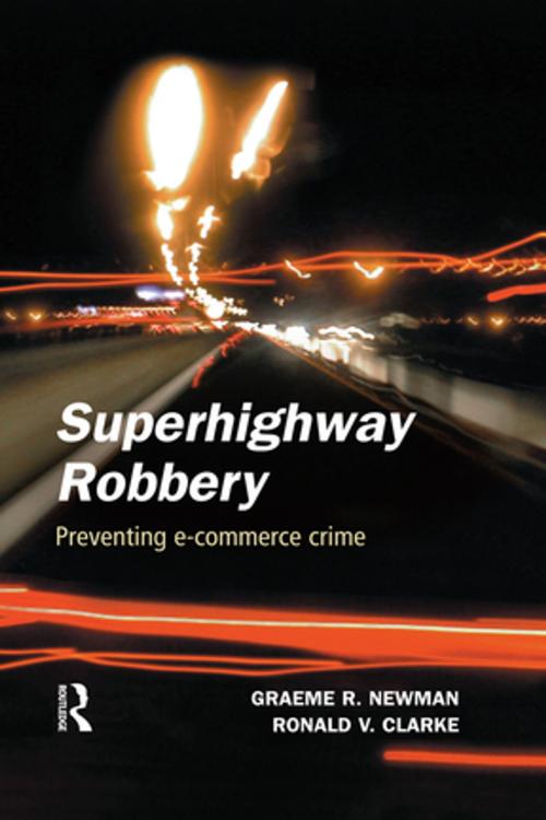 Cover of the book Superhighway Robbery by Graeme R. Newman, Ronald V. Clarke, Taylor and Francis