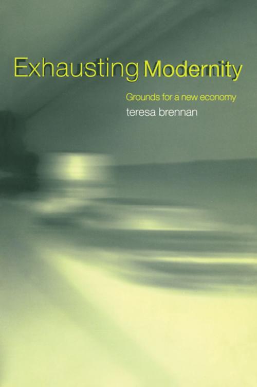 Cover of the book Exhausting Modernity by Teresa Brennan, Taylor and Francis