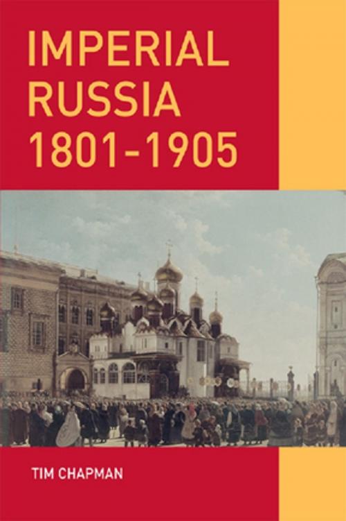 Cover of the book Imperial Russia, 1801-1905 by Tim Chapman, Taylor and Francis