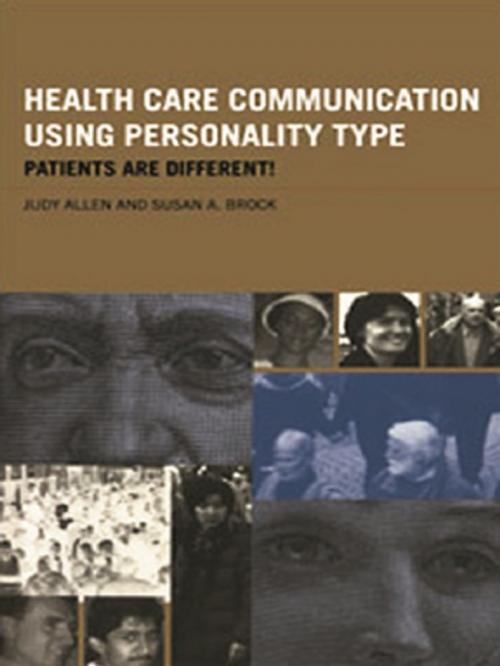 Cover of the book Health Care Communication Using Personality Type by Judy Allen, Susan A. Brock, Taylor and Francis