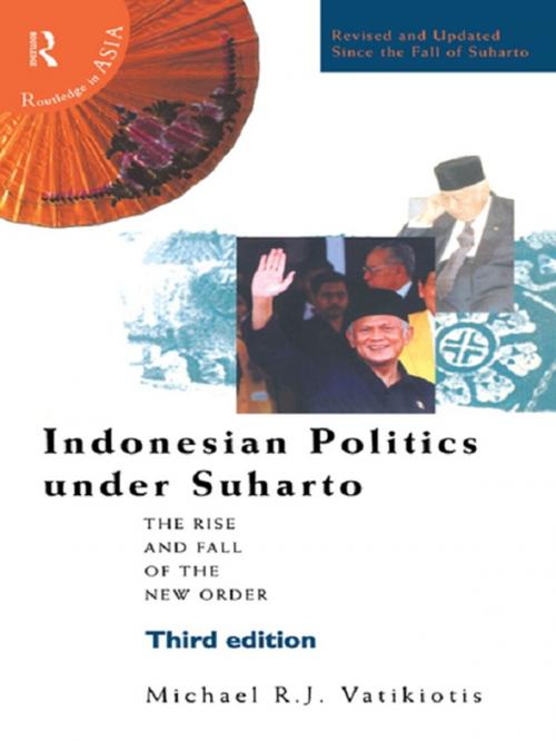 Cover of the book Indonesian Politics Under Suharto by Michael R J Vatikiotis, Taylor and Francis