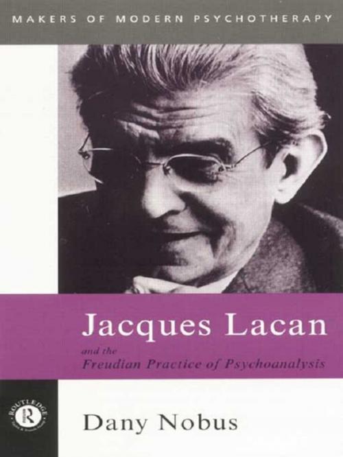 Cover of the book Jacques Lacan and the Freudian Practice of Psychoanalysis by Dany Nobus, Taylor and Francis