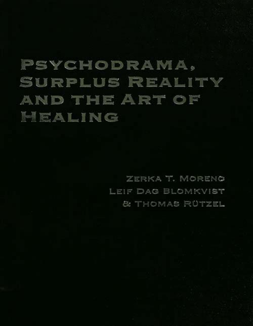 Cover of the book Psychodrama, Surplus Reality and the Art of Healing by Zerka T. Moreno, Leif Dag Blomkvist, Thomas Rutzel, Taylor and Francis